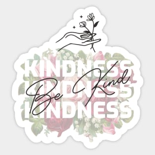 Kindness - Be Kind Sticker